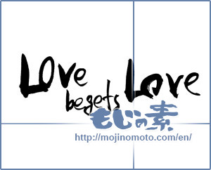 Japanese calligraphy "Love　begets Love" [18429]